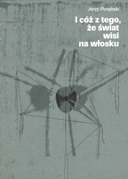 I cóż z tego, że świat wisi na włosku