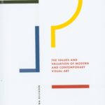 Joanna Kiliszek The values and valiation of modern and contemporary visual art. The role of reflective practice – the collection of tke Muzeum Sztuki in Łódź (1931-2018)