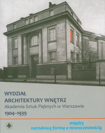 Na okładce widnieje monumentalny budynek Wydziału Architektury Wnętrz ASP w odcieniach szarości oraz tytuł publikacji
