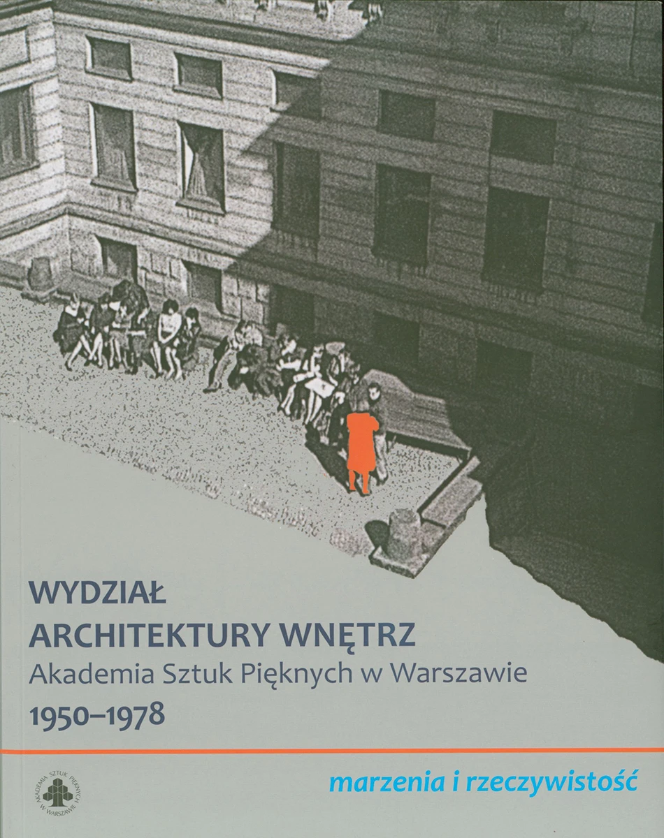 Na okładce widnieje monumentalny budynek Wydziału Architektury Wnętrz ASP w odcieniach szarości oraz tytuł publikacji
