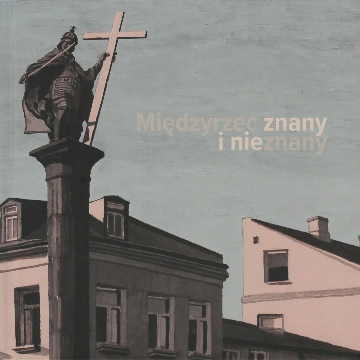 Na okładce przedstawiony jest pomnik na monumencie oraz w tle zabudowania