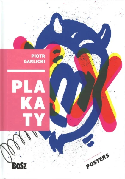 Na białym tle widnieje kolorowa grafika autora oraz tytuł 'Piotr Garlicki. Plakaty'