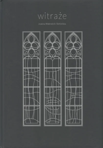 Na szarym tle widać białe kontury okien witrażowych oraz tytuł 'Witraże'